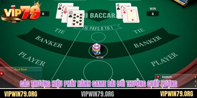 Các thương hiệu phát hành game bài đổi thưởng chất lượng