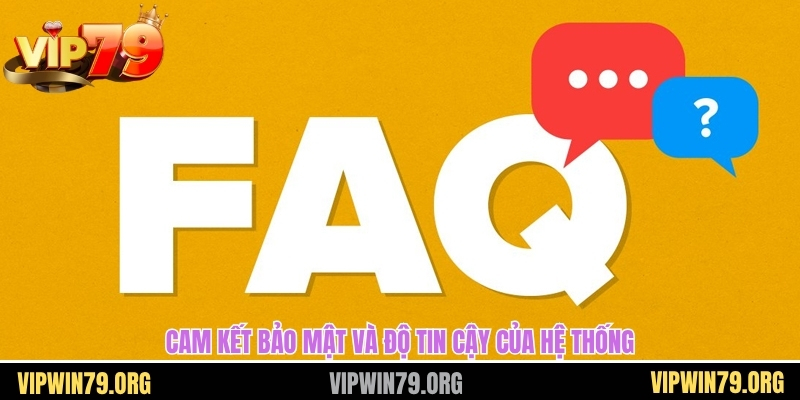 Cam kết bảo mật và độ tin cậy của hệ thống