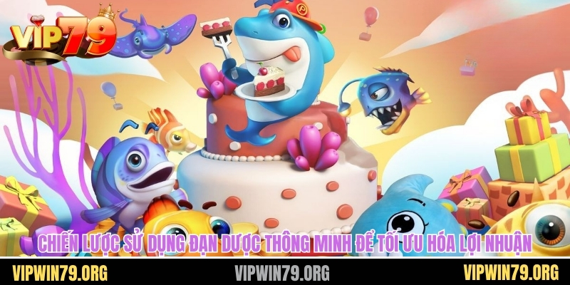 Chiến lược sử dụng đạn dược thông minh để tối ưu hóa lợi nhuận